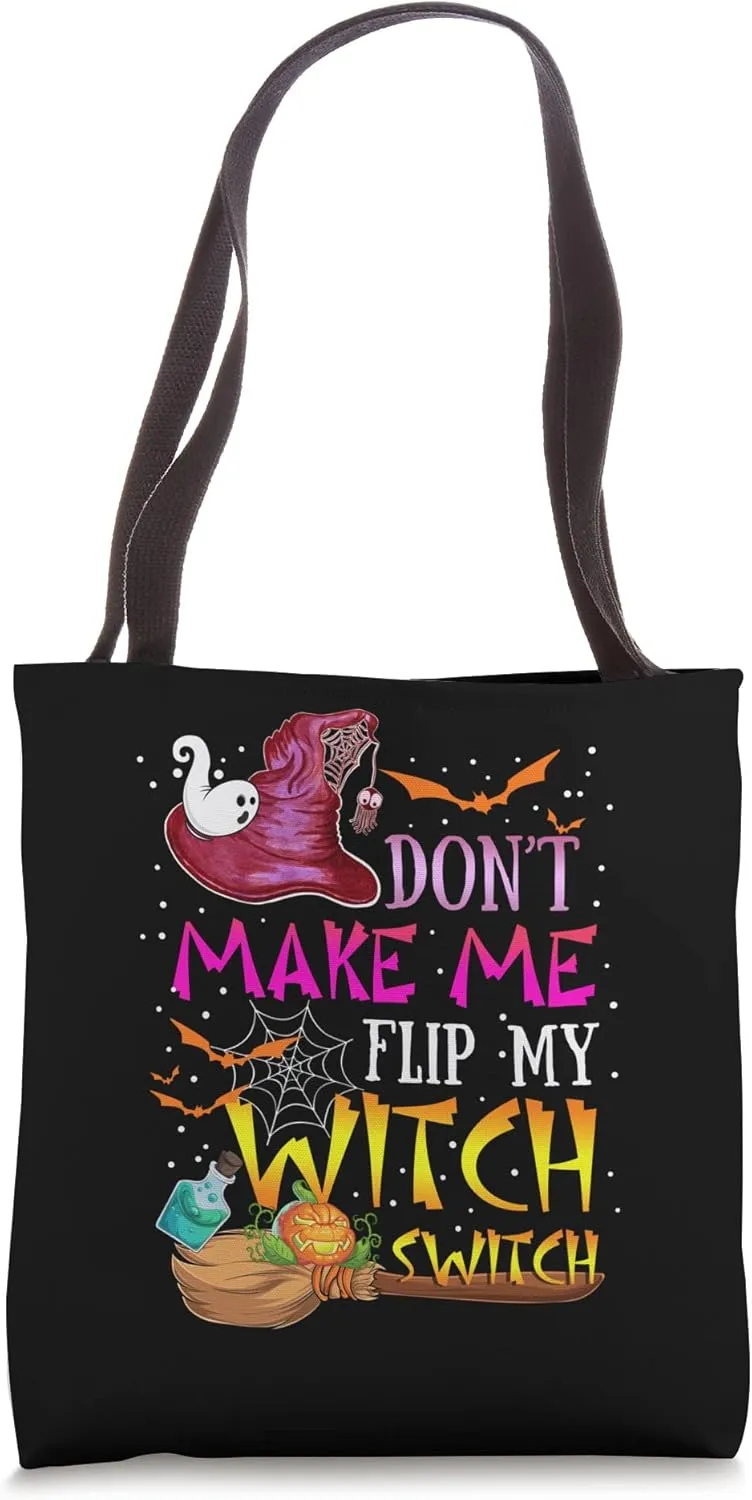 Don't Make Me Flip My Witch Switch Halloween Tote Bag
