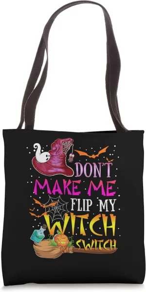 Don't Make Me Flip My Witch Switch Halloween Tote Bag
