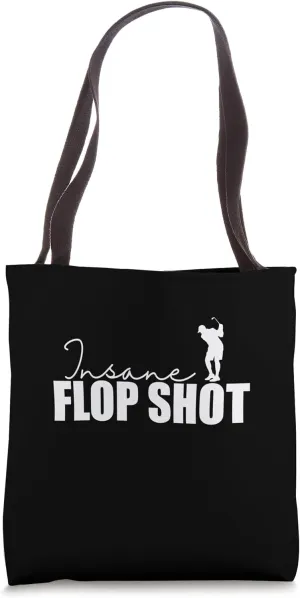 Insane Flop Shot Golf Tote Bag