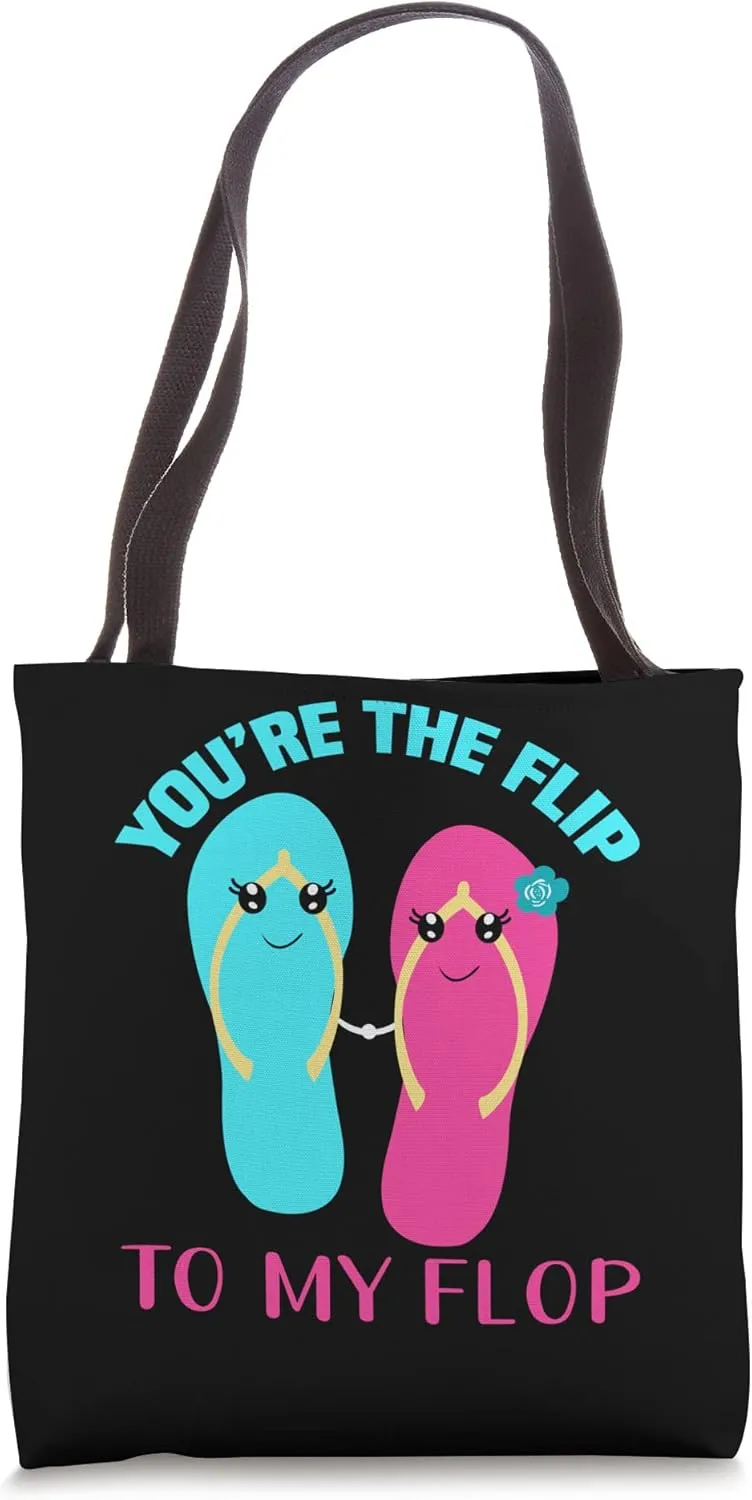 You are the flip to my flop Tote Bag